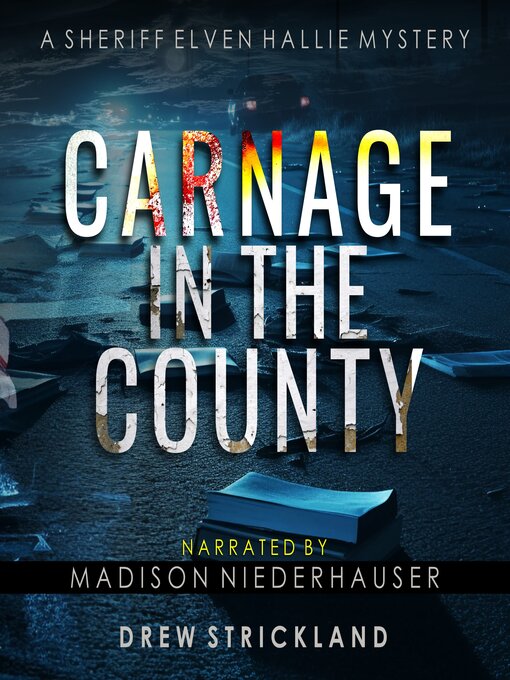 Title details for Carnage in the County by Drew Strickland - Wait list